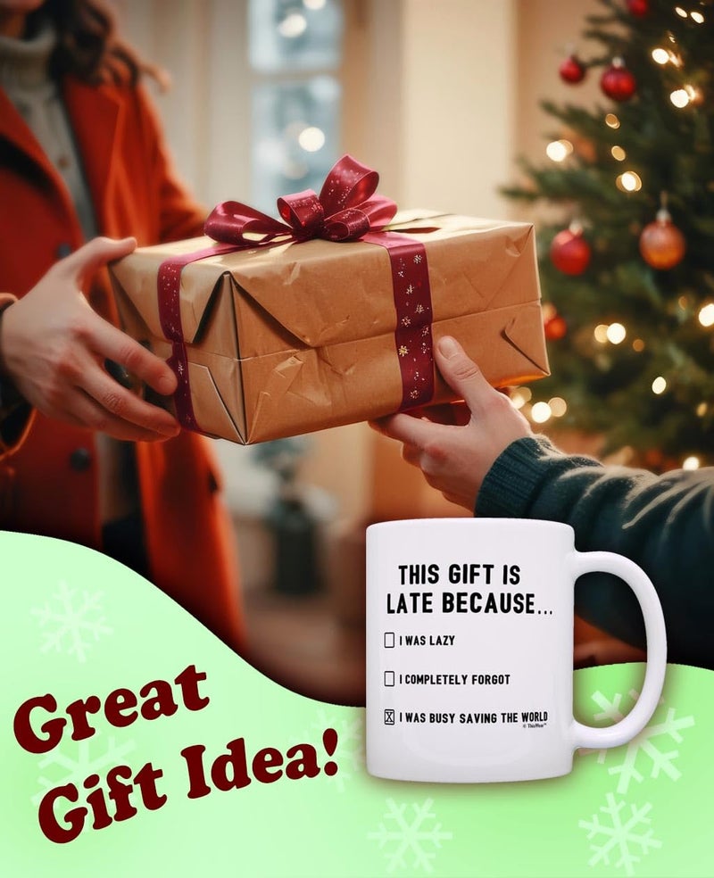 ThisWear Happy Late Birthday Gifts This Gift is Late Because I Was Saving World Funny Belated Gift 11oz Ceramic Coffee Mug with Handle - Image 2